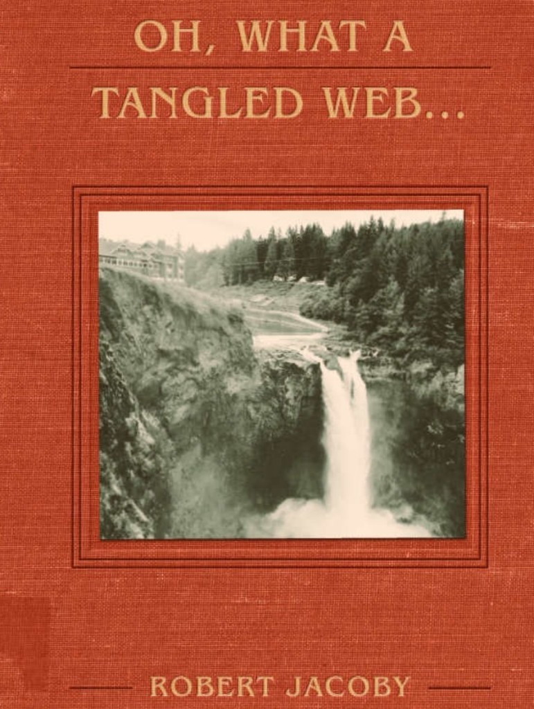 Red cloth book cover: OH, WHAT A TANGLED WEB… by ROBERT JACOBY