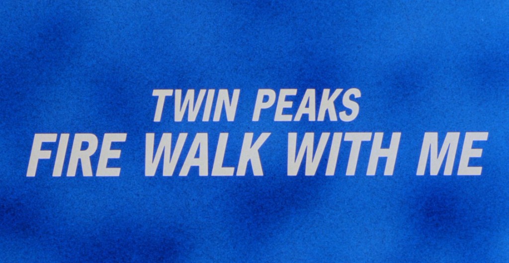 Twin Peaks: Fire Walk With Me - title card